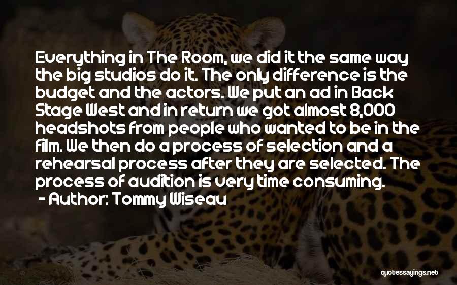 Selection Process Quotes By Tommy Wiseau