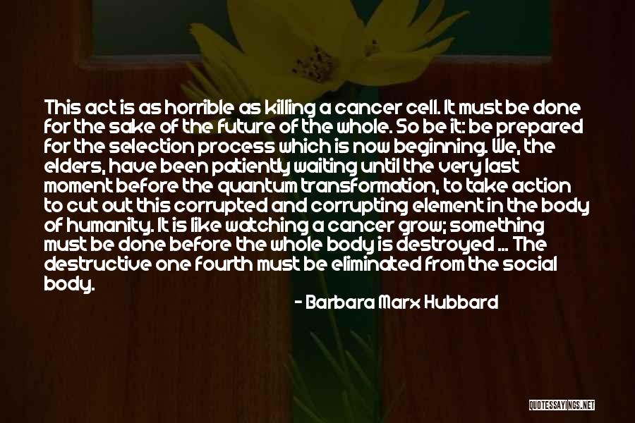 Selection The One Quotes By Barbara Marx Hubbard Selection The One Quotes By Barbara Marx Hubbard