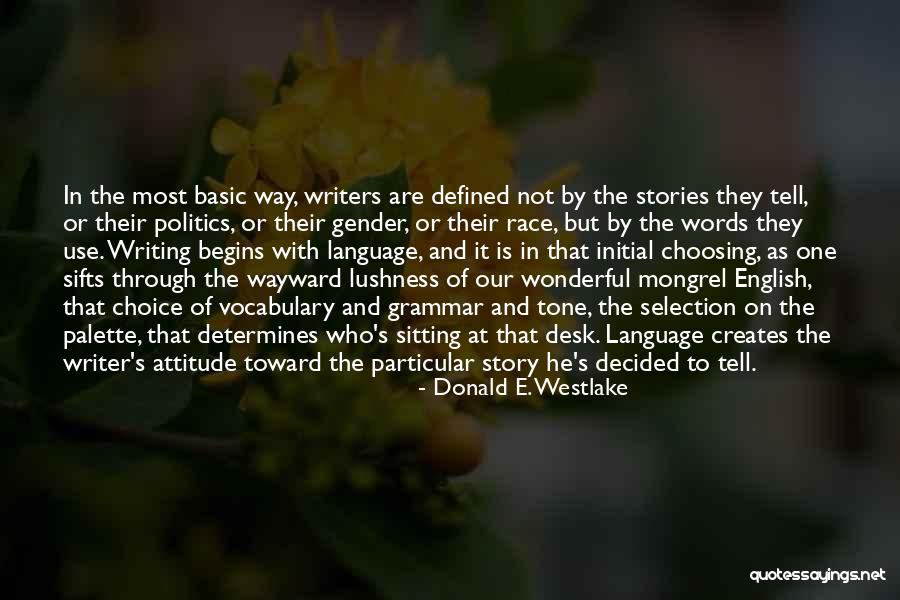 Selection The One Quotes By Donald E. Westlake Selection The One Quotes By Donald E. Westlake