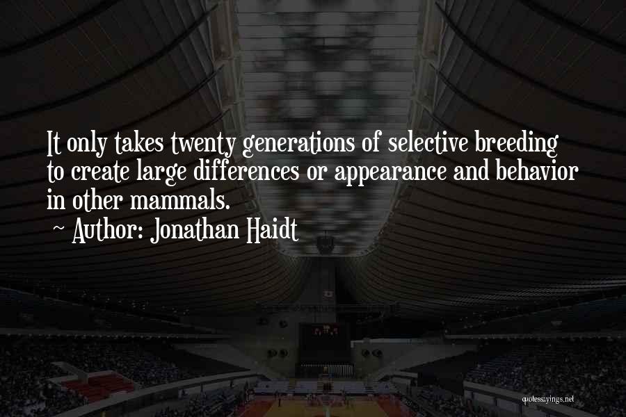 Selective Breeding Quotes By Jonathan Haidt