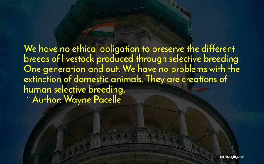 Selective Breeding Quotes By Wayne Pacelle