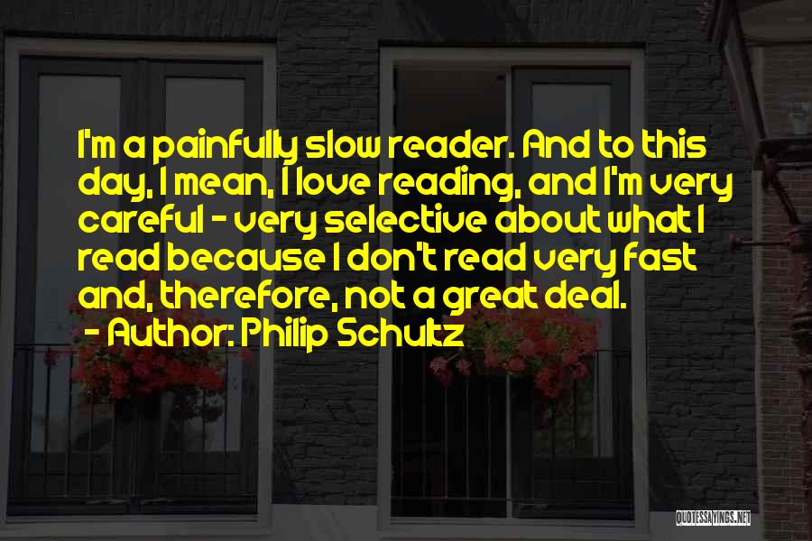 Selective Love Quotes By Philip Schultz