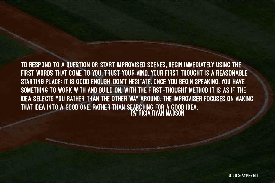 Selects Quotes By Patricia Ryan Madson Selects Quotes By Patricia Ryan Madson
