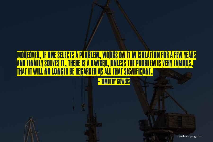 Selects Quotes By Timothy Gowers Selects Quotes By Timothy Gowers