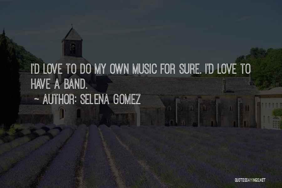 Selena Gomez Quotes 2160818