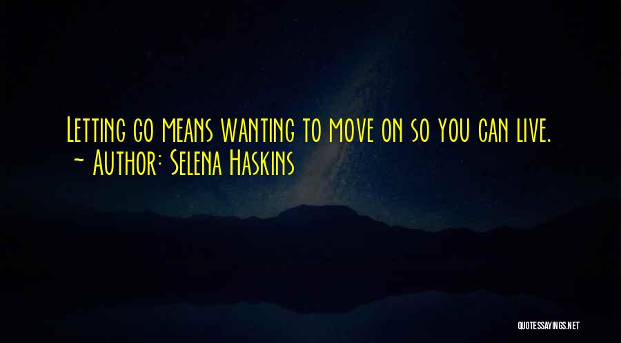 Selena Haskins Quotes 1086010