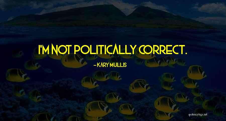 Selena Zorn Quotes By Kary Mullis Selena Zorn Quotes By Kary Mullis