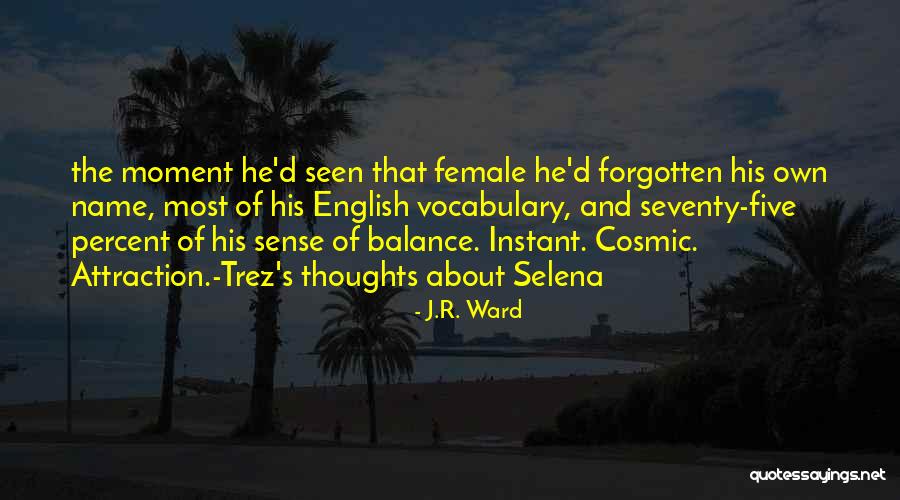 Selena's Quotes By J.R. Ward Selena's Quotes By J.R. Ward