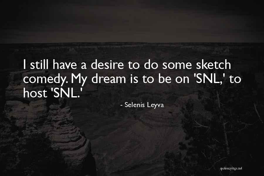 Selenis Leyva Quotes 775674 Selenis Leyva Quotes 775674