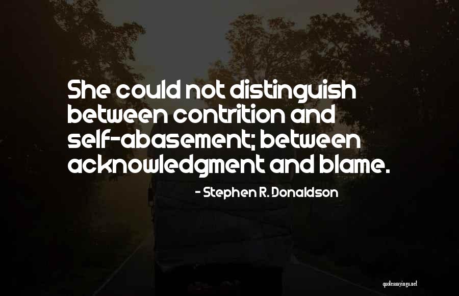 Self Abasement Quotes By Stephen R. Donaldson Self Abasement Quotes By Stephen R. Donaldson