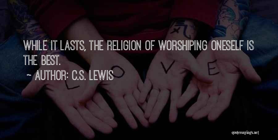 Self Absorption Quotes By C.S. Lewis