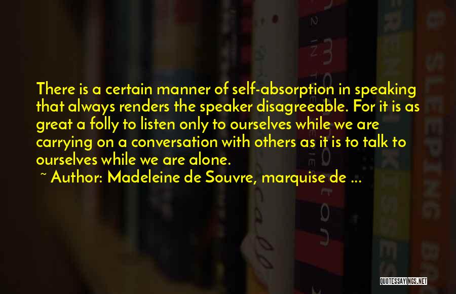 Self Absorption Quotes By Madeleine De Souvre, Marquise De ...