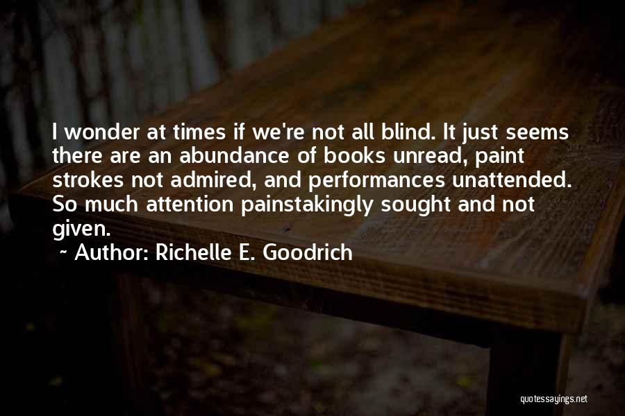 Self Absorption Quotes By Richelle E. Goodrich