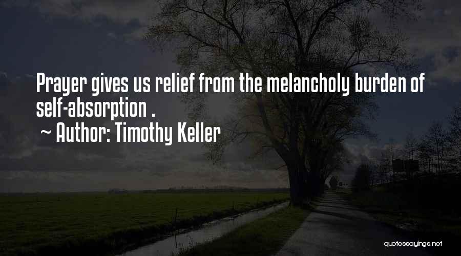 Self Absorption Quotes By Timothy Keller