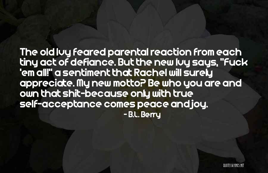 Self Acceptance Quotes By B.L. Berry Self Acceptance Quotes By B.L. Berry