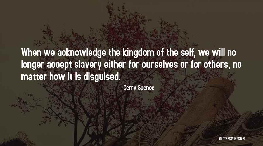 Self Acceptance Quotes By Gerry Spence Self Acceptance Quotes By Gerry Spence