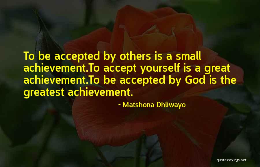 Self Acceptance Quotes By Matshona Dhliwayo