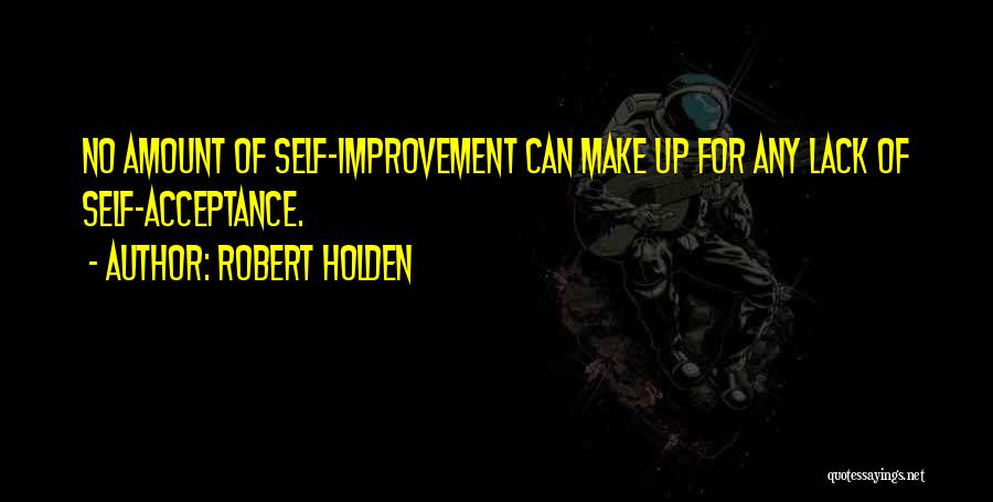 Self Acceptance Quotes By Robert Holden