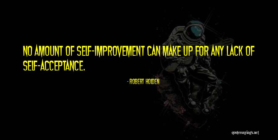 Self Acceptance Quotes By Robert Holden Self Acceptance Quotes By Robert Holden