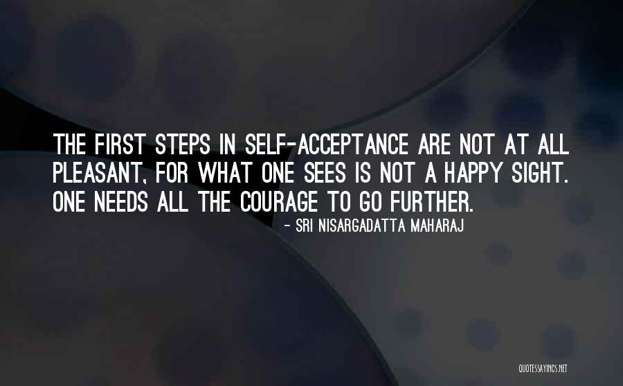 Self Acceptance Quotes By Sri Nisargadatta Maharaj Self Acceptance Quotes By Sri Nisargadatta Maharaj