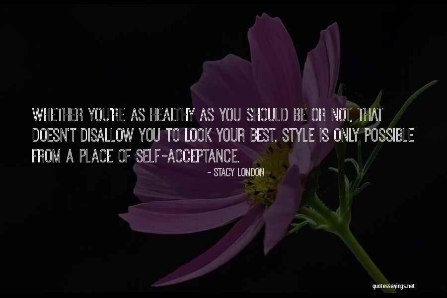 Self Acceptance Quotes By Stacy London