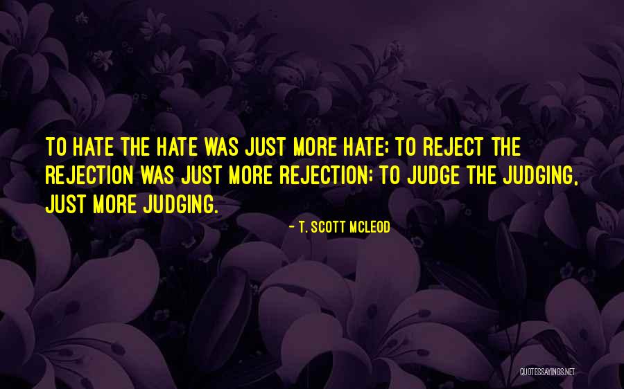 Self Acceptance Quotes By T. Scott McLeod Self Acceptance Quotes By T. Scott McLeod