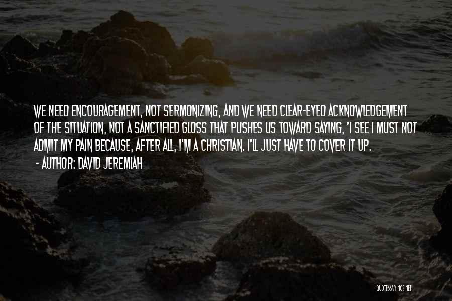 Self Acknowledgement Quotes By David Jeremiah