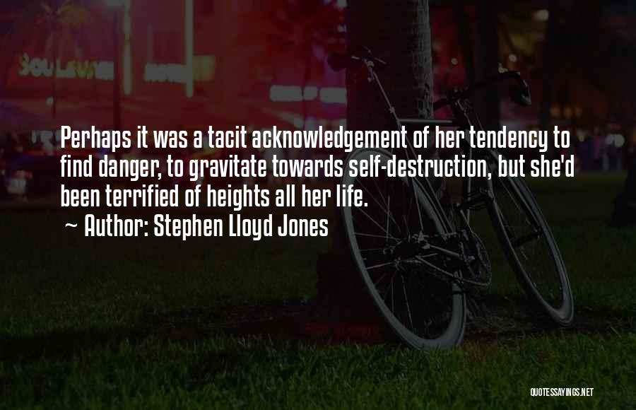 Self Acknowledgement Quotes By Stephen Lloyd Jones