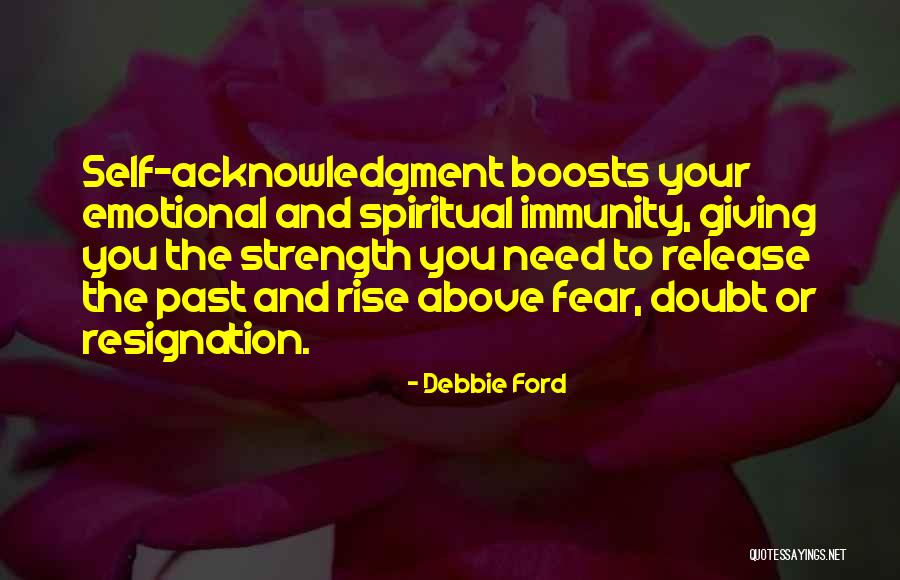 Self Acknowledgment Quotes By Debbie Ford