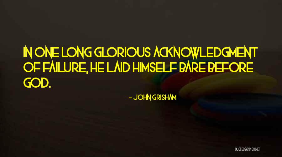 Self Acknowledgment Quotes By John Grisham