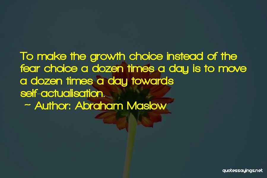 Self Actualisation Quotes By Abraham Maslow