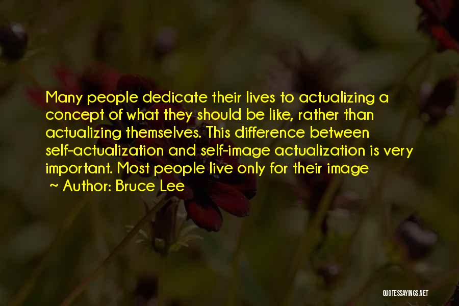 Self Actualization Quotes By Bruce Lee