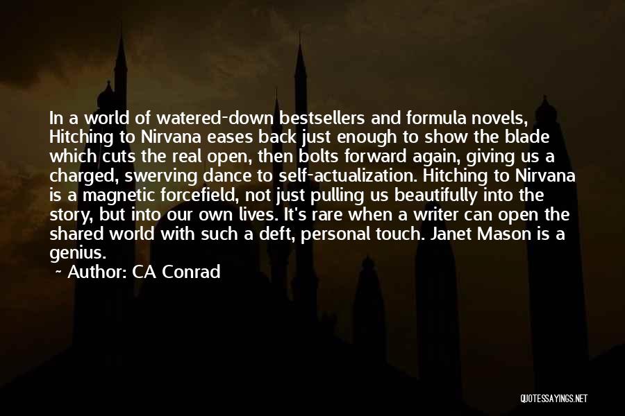 Self Actualization Quotes By CA Conrad