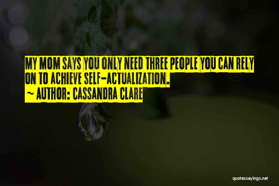 Self Actualization Quotes By Cassandra Clare