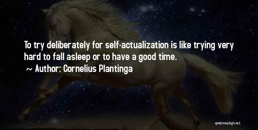 Self Actualization Quotes By Cornelius Plantinga