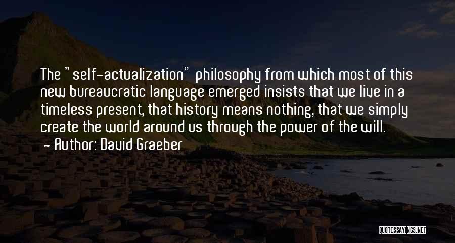 Self Actualization Quotes By David Graeber