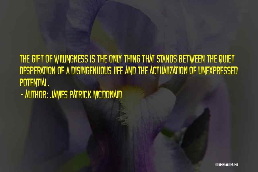 Self Actualization Quotes By James Patrick McDonald