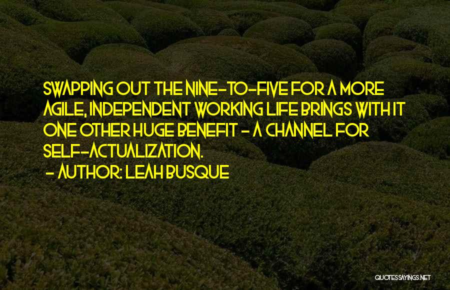 Self Actualization Quotes By Leah Busque