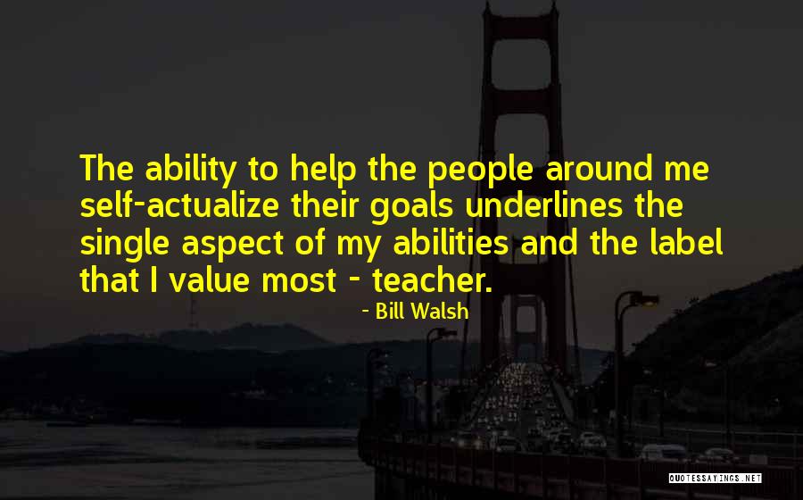 Self Actualize Quotes By Bill Walsh Self Actualize Quotes By Bill Walsh