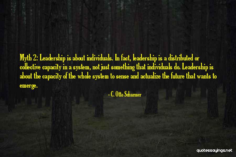 Self Actualize Quotes By C. Otto Scharmer Self Actualize Quotes By C. Otto Scharmer