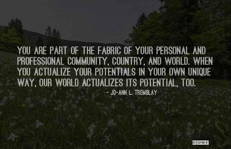 Self Actualize Quotes By Jo-Ann L. Tremblay Self Actualize Quotes By Jo-Ann L. Tremblay
