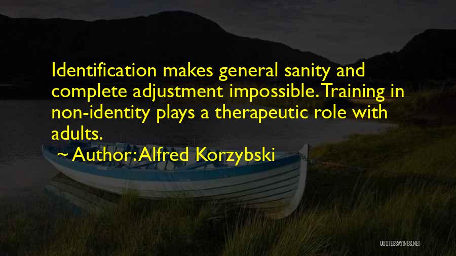 Self Adjustment Quotes By Alfred Korzybski