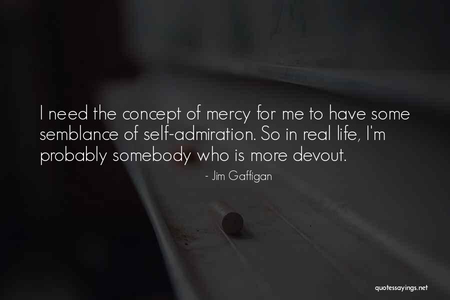 Self Admiration Quotes By Jim Gaffigan