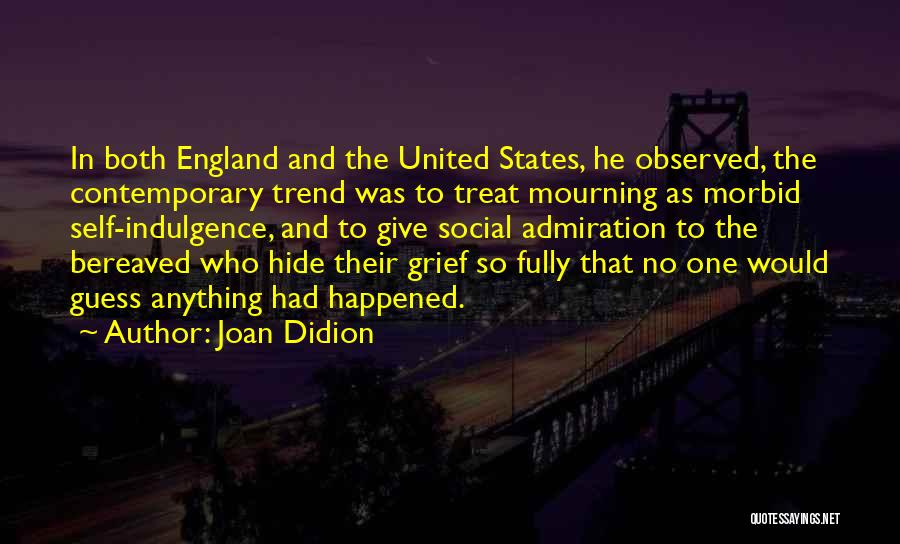 Self Admiration Quotes By Joan Didion