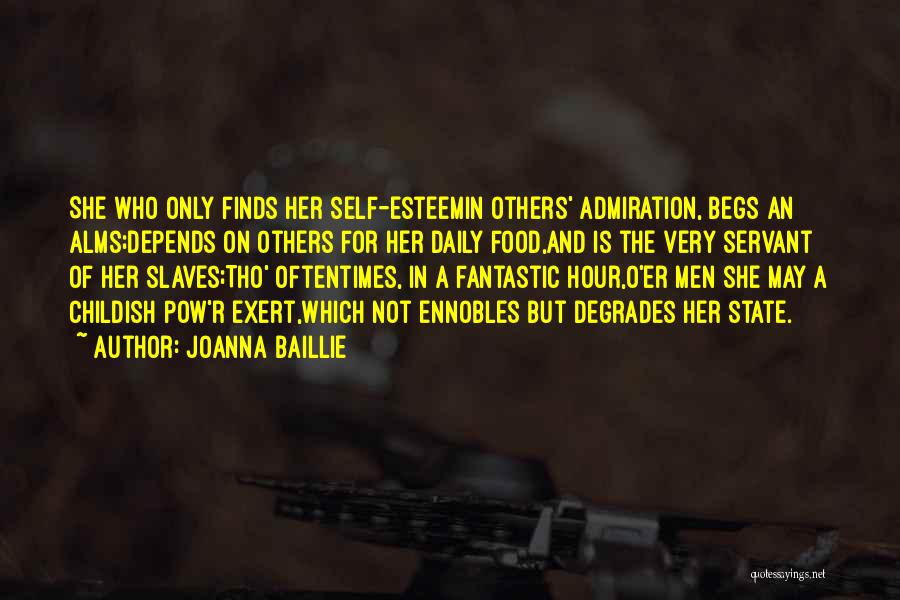 Self Admiration Quotes By Joanna Baillie