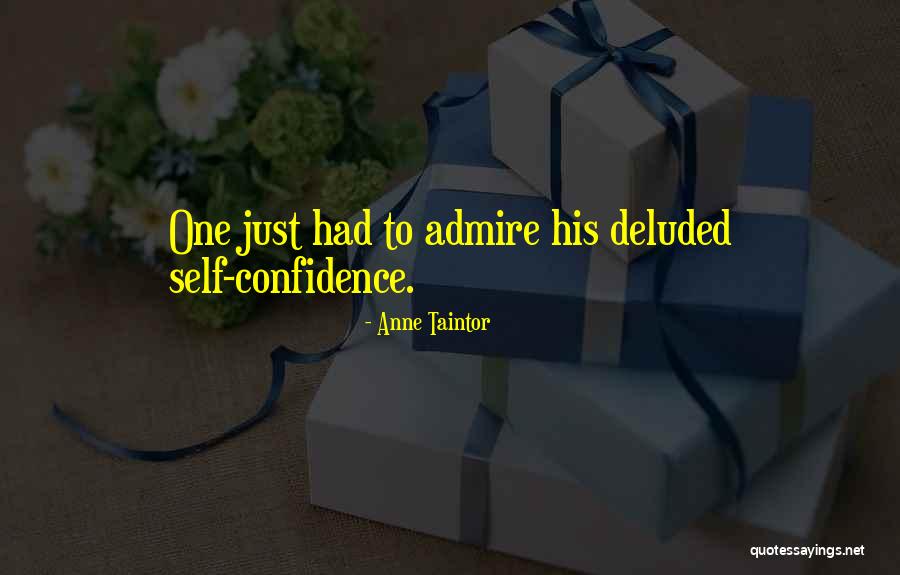 Self Admire Quotes By Anne Taintor