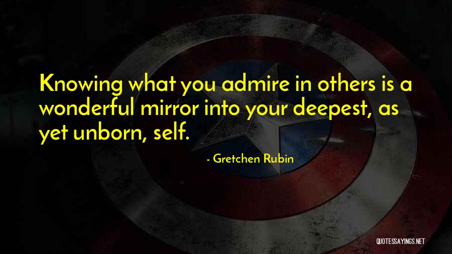 Self Admire Quotes By Gretchen Rubin Self Admire Quotes By Gretchen Rubin