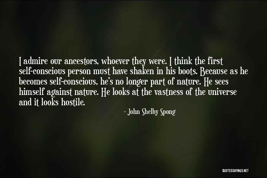 Self Admire Quotes By John Shelby Spong