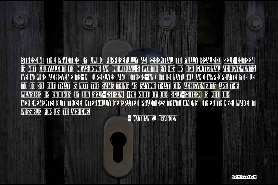 Self Admire Quotes By Nathaniel Branden Self Admire Quotes By Nathaniel Branden