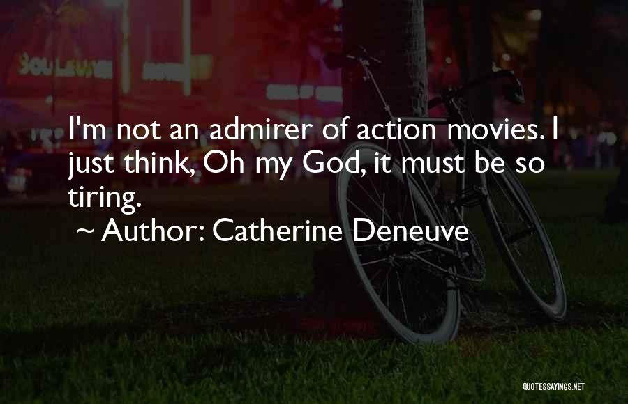 Self Admirer Quotes By Catherine Deneuve